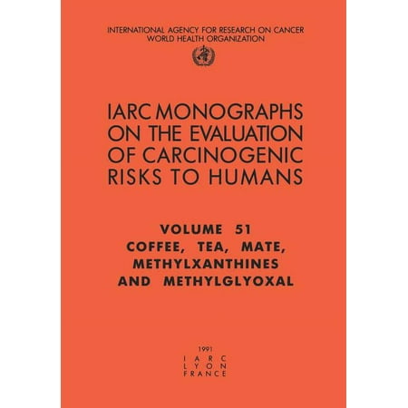 UPC: 9789283212515 | IARC Monographs on the Evaluation of the Carcinogenic Risks: Coffee Tea Mate Methylxanthines and Methylglyoxal (Series #51) (Paperback)