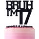 thumbnail image 1 of Topper para pastel ZACHAKO Bruh, tengo 17, negro con brillo, 1 of 7