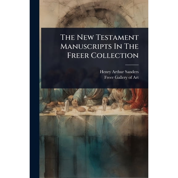 The New Testament Manuscripts In The Freer Collection, (Paperback)