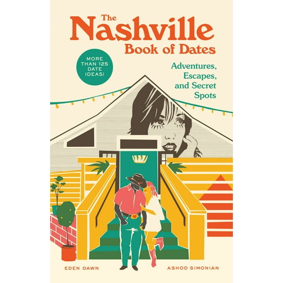 The Nashville Book of Dates: Adventures, Escapes, and Secret Spots, (Paperback)