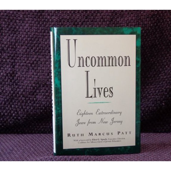 Pre-Owned Uncommon Lives: Eighteen Extraordinary Jews from New Jersey (Hardcover) 0533109701 9780533109708