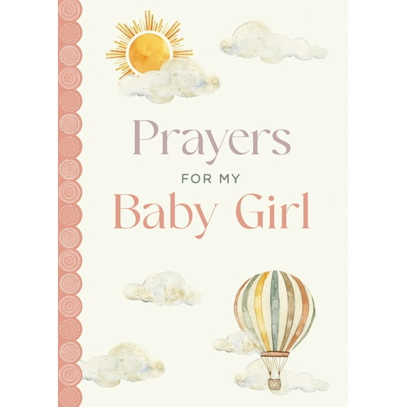 Prayers for My Baby Girl, (Hardcover)