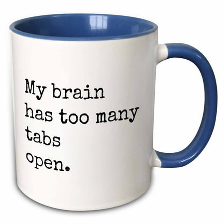

3dRose My brain has too many tabs open - Two Tone Blue Mug 15-ounce