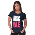 thumbnail image 4 of Message Me MSG Dating Flirting Flirty Womens Slim Fit Graphic Tee Brisco Brands M, 4 of 5