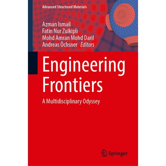 Advanced Structured Materials Engineering Frontiers: A Multidisciplinary Odyssey, Book 208, (Hardcover)