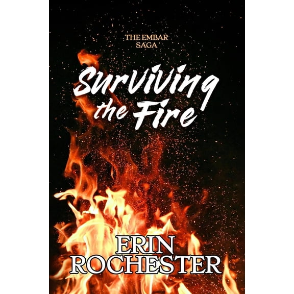The EMBAR Saga: Surviving the Fire, (Paperback)