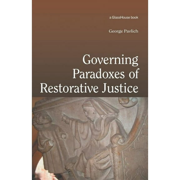 Criminology S Governing Paradoxes of Restorative Justice, (Paperback)