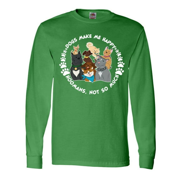 Inktastic Dogs Make Me Happy, Hoomans Not So Much-Cute Dog Family Long Sleeve T-Shirt