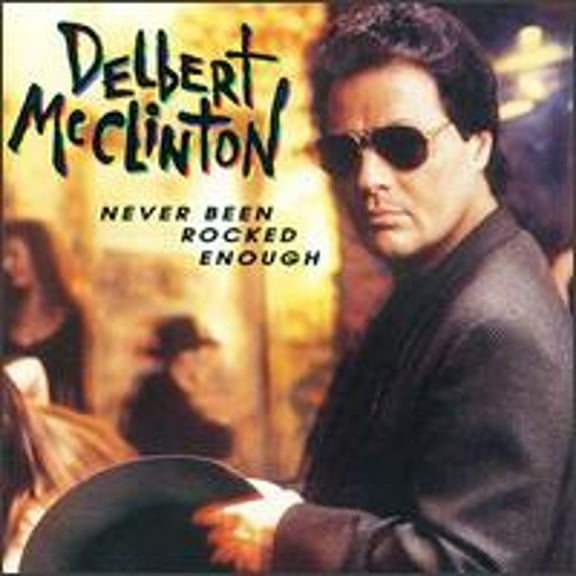 Pre-Owned Never Been Rocked Enough (CD 0715187752122) by Delbert McClinton