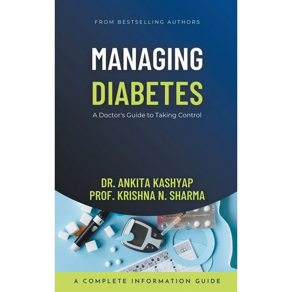 Managing Diabetes: A Doctor's Guide to Taking Control, (Paperback)