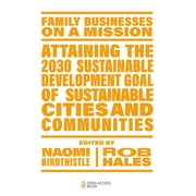 Family Businesses on a Mission: Attaining the 2030 Sustainable Development Goal of Sustainable Cities and Communities (Paperback)