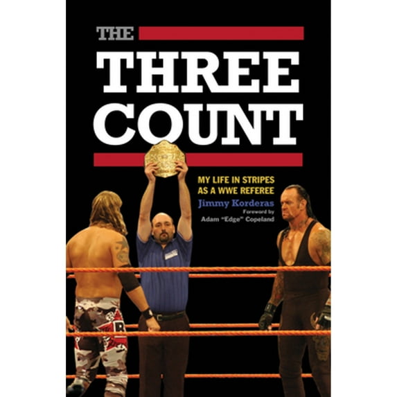 Pre-Owned The Three Count: My Life in Stripes as a WWE Referee (Paperback) 1770410848 9781770410848