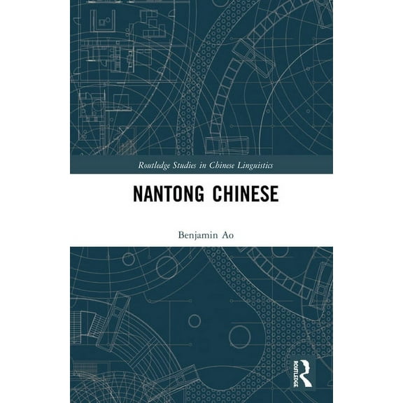Routledge Studies in Chinese Linguistics Nantong Chinese, (Hardcover)