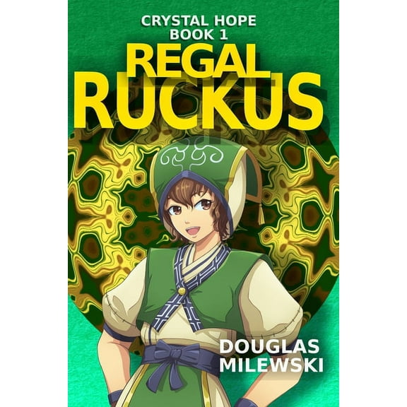 Crystal Hope: Regal Ruckus (Paperback)