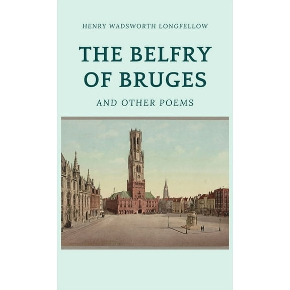The Belfry of Bruges and Other Poems (Hardcover)