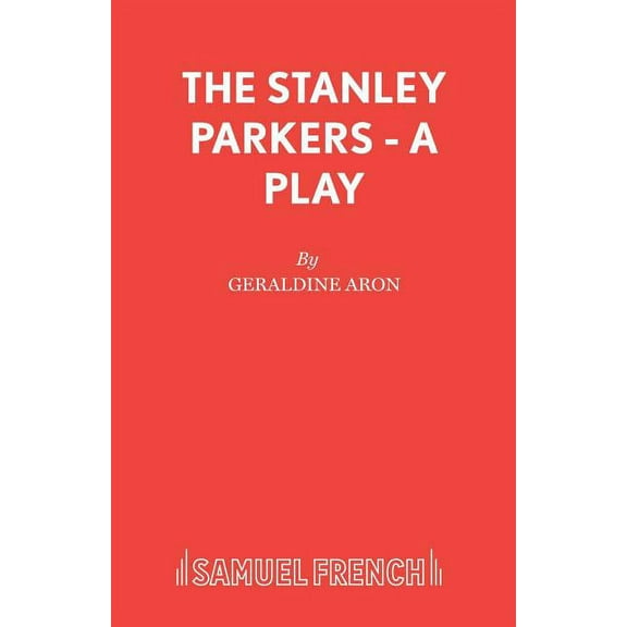 The Stanley Parkers - A Play, (Paperback)