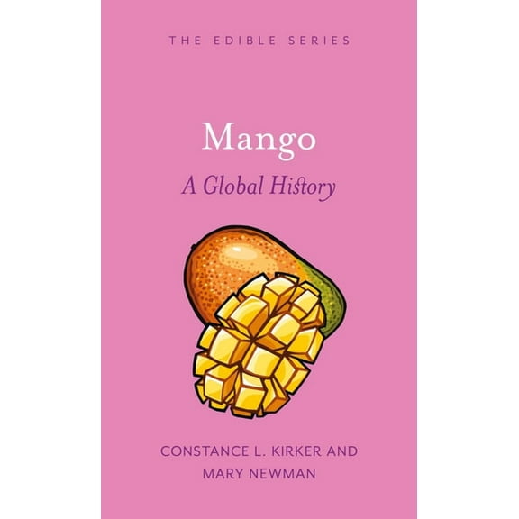 Edible Mango: A Global History, (Hardcover)