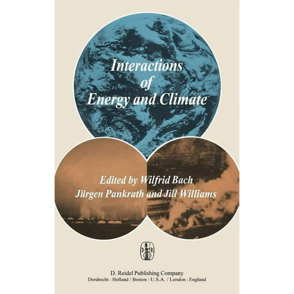 Interactions of Energy and Climate: Proceedings of an International Workshop Held in MÃ¼nster, Germany, March 3-6, 1980, (Paperback)
