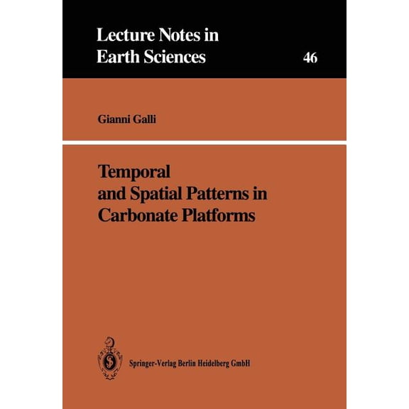 Lecture Notes in Earth Sciences Temporal and Spatial Patterns in Carbonate Platforms, Book 46, (Paperback)