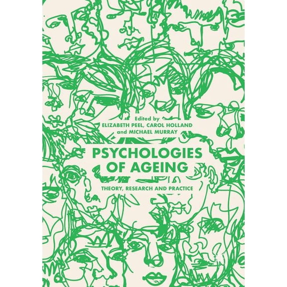 Psychologies of Ageing: Theory, Research and Practice, (Paperback)