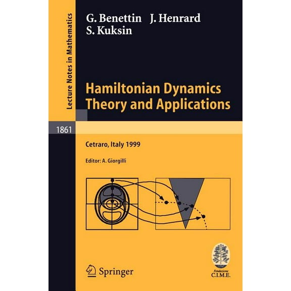 Hamiltonian Dynamics - Theory and Applications: Lectures Given at the C.I.M.E. Summer School Held in Cetraro, Italy, Jul, (Paperback)