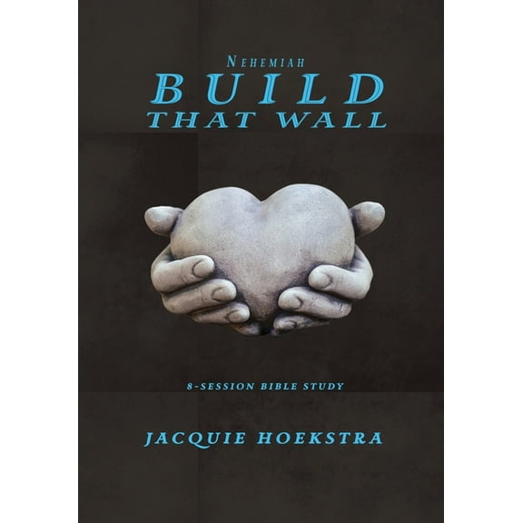 Nehemiah Build That Wall, (Paperback)