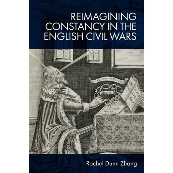 Reimagining Constancy in the English Civil Wars, (Paperback)