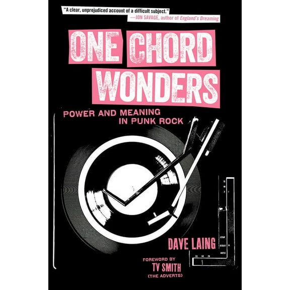One Chord Wonders: Power and Meaning in Punk Rock (Paperback)