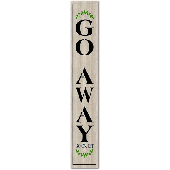 Go Away Go On Vertical Sign for Front Porch Standing Unwelcome Signs Vertical Hanging Wooden Go Away Sign for Front Door Home Decoration Farmhouse Decor Outdoor 4 X 16 Inch