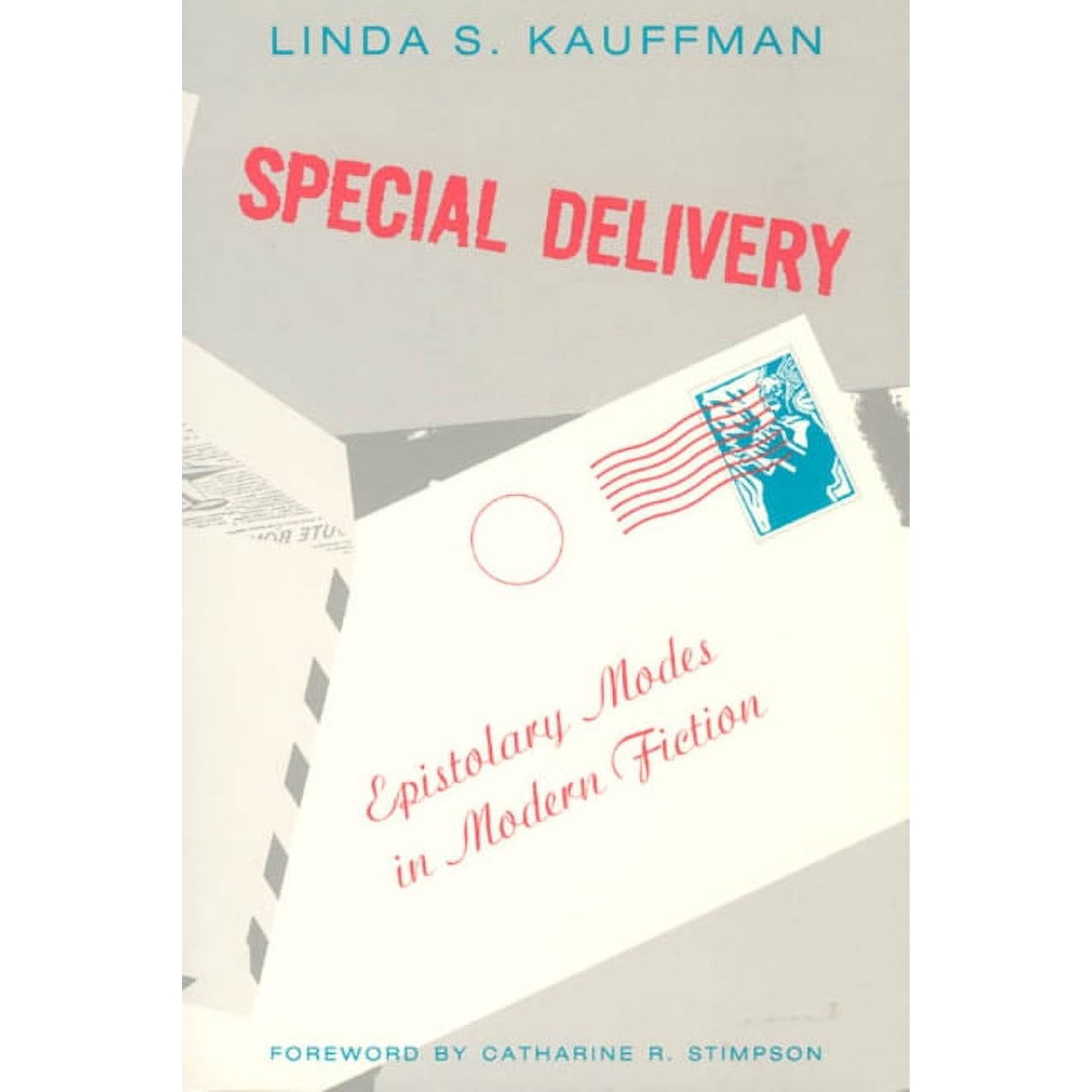 Women in Culture and Society Special Delivery: Epistolary Modes in Modern Fiction (Paperback)