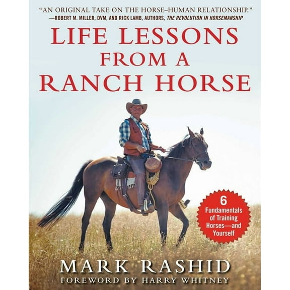 Life Lessons from a Ranch Horse: 6 Fundamentals of Training Horses--And Yourself, (Paperback)