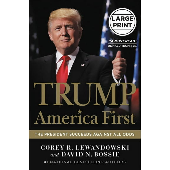 Trump: America First: The President Succeeds Against All Odds, (Hardcover)