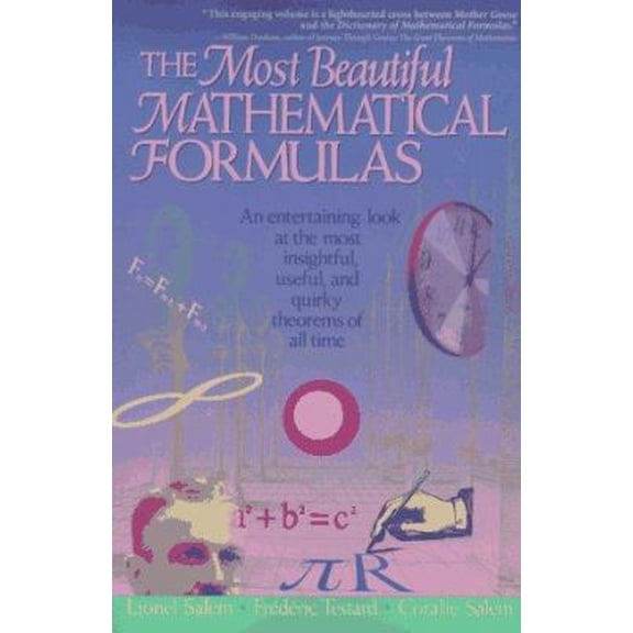 Pre-Owned The Most Beautiful Mathematical Formulas: An Entertaining Look at the Most Insightful, Useful, and Quirky Theorems of All Time (Paperback) 0471176621 9780471176626