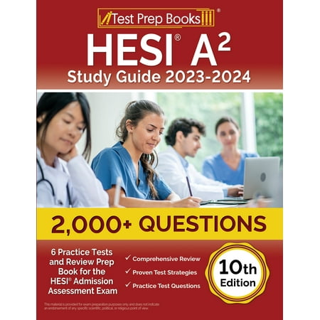 HESI A2 Study Guide 2023-2024: 2,000+ Questions (6 Practice Tests) and Review Prep Book for the HESI Admission Assessment Exam [10th Edition], (Paperback)