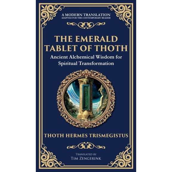 Library of Alexandria The Emerald Tablet of Thoth: Ancient Alchemical Wisdom for Spiritual Transformation (Deluxe Hardbound Edition), Book 65, (Hardcover)