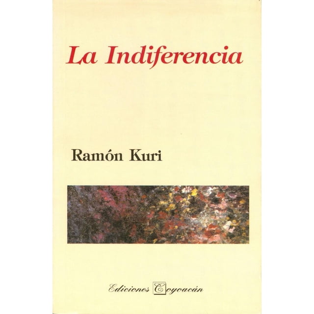 La indiferencia, de Ramón Kuri Camacho , Coyoacán, Blanda