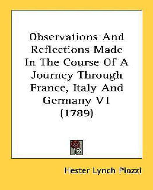 Observations et Réflexions Faites au Cours d'Un Voyage à Travers la France, Italie et Allemagne