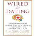 thumbnail image 1 of Wired for Dating: How Understanding Neurobiology and Attachment Style Can Help You Find Your Ideal Mate, 1 of 3