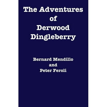 The Adventures of Derwood Dingleberry (Paperback)