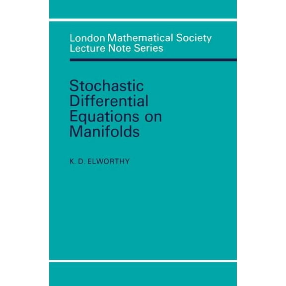 London Mathematical Society Lecture Note Stochastic Differential Equations on Manifolds, Book 70, (Paperback)
