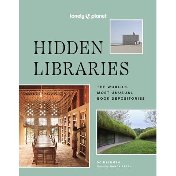 Pre-Owned Lonely Planet Hidden Libraries: The World's Most Unusual Book Depositories (Hardcover) 1837582726 9781837582723