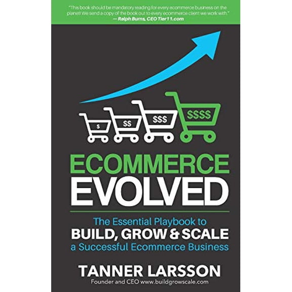 Pre-Owned Ecommerce Evolved: The Essential Playbook To Build, Grow & Scale A Successful Ecommerce Business