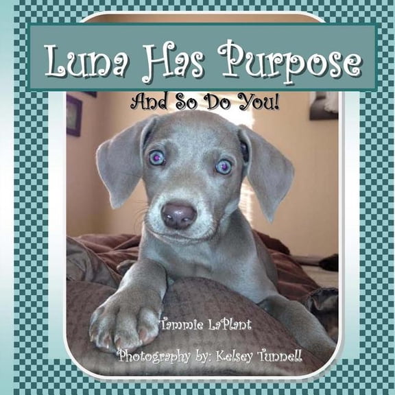 Luna Has Purpose: And So Do You! (Paperback)