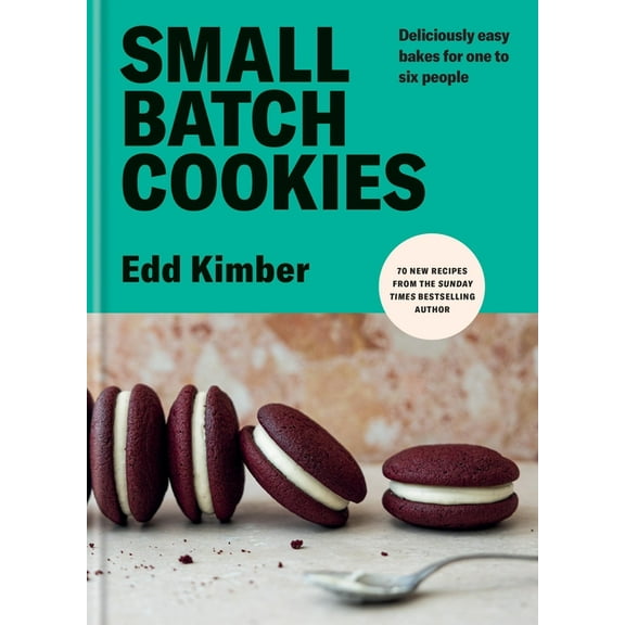 Small Batch Cookies: Deliciously Easy Bakes for One to Six People, (Hardcover)