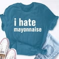 thumbnail image 2 of EcoLoom I Hate Mayonnaise Short Sleeve Unisex T Shirt Black-S, 2 of 6