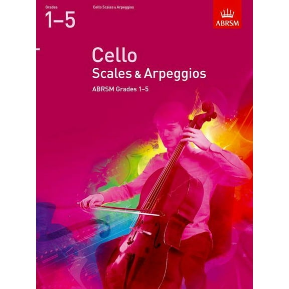 Cello Scales & Arpeggios, ABRSM Grades 1-5