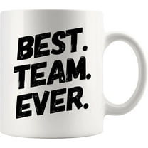 Best Team Ever Sports Coach Team Player Office Employee Work Coworker School Classmate Group Motivation Ceramic Coffee Mugs 11 oz
