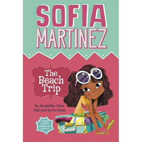 Sofia Martinez The Beach Trip, (Paperback)
