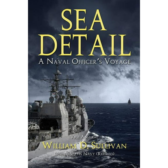 Sea Detail: A Naval Officer's Voyage, (Paperback)