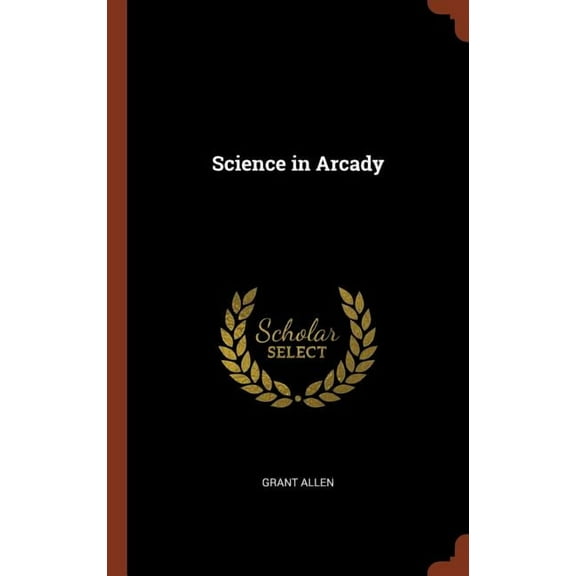 Science in Arcady (Hardcover)